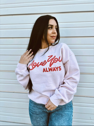 Love You Always -  Graphic Oversized Sweatshirt